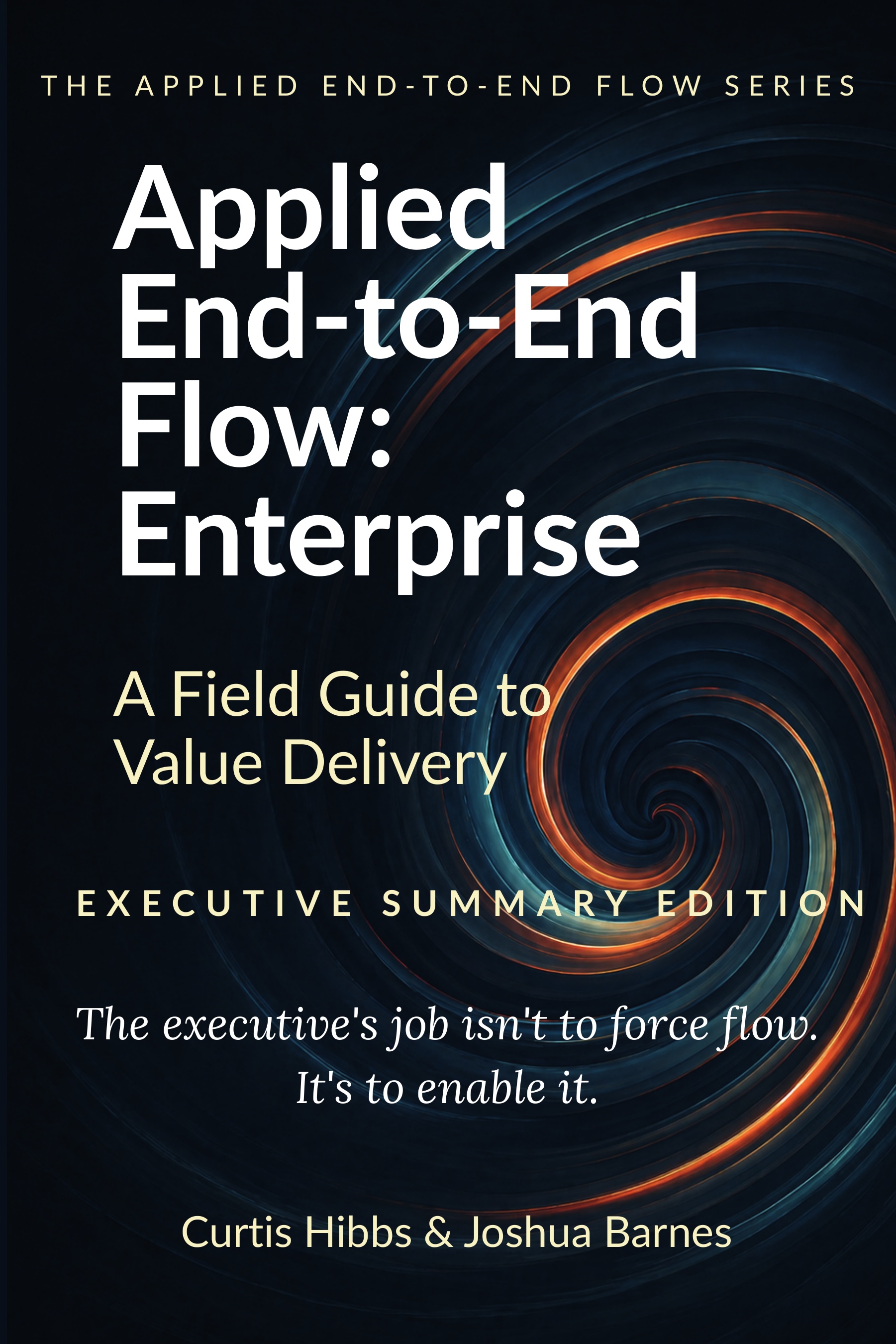 Cover of Applied End-to-End Flow: Enterprise, Executive Summary Edition